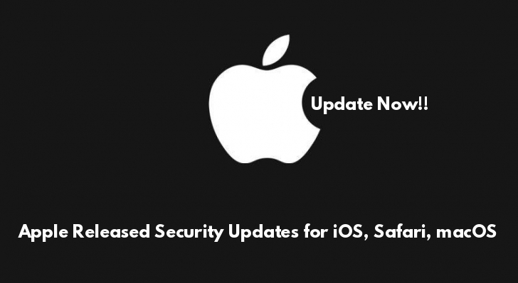 Apple Released Security Updates for iOS, Safari, macOS with the Fixes for Several Security Vulnerabilities