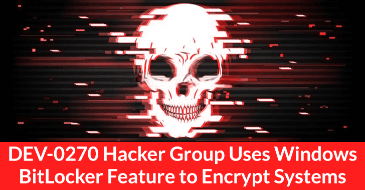 DEV-0270 Hacker Group Uses Windows BitLocker Feature to Encrypt Systems