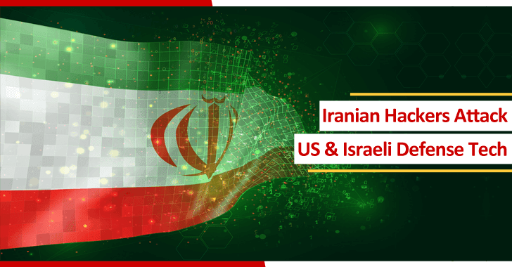 Iranian Hackers Attack the US & Israeli Defense Technology – Microsoft Warns