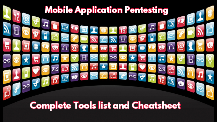 Most Important Mobile Application Penetration Testing Cheat sheet with Tools & Resources for Security Professionals