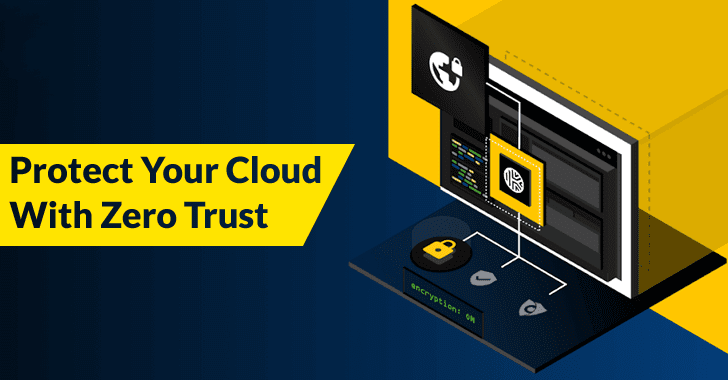 Protecting Your Cloud Environments With Zero Trust