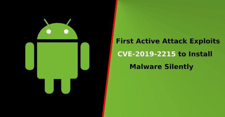 First Attack Exploits Android Vulnerability CVE-2019-2215 to Install Malware Without User Interaction Via Google Play